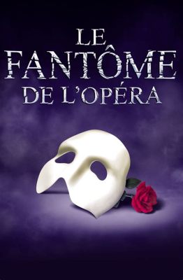 Le Fantôme de l'Opéra : Un mystère spectral et une passion amoureuse dans le Paris fin-de-siècle!